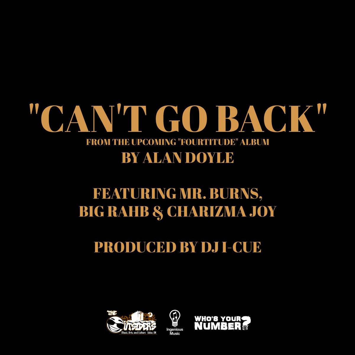 Can't Go Back [f/ Mr. Burns, Big Rahb & Charizma Joy] (prod. by DJ I​-​Cue)